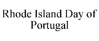 RHODE ISLAND DAY OF PORTUGAL