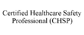 CHSP (CERTIFIED HEALTHCARE SAFETY PROFESSIONAL)