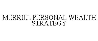 MERRILL PERSONAL WEALTH STRATEGY
