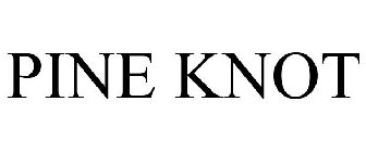 PINE KNOT