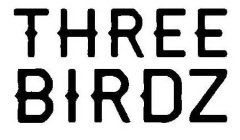 THREE BIRDZ