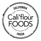 CALIFORNIA FRESH CALI'FLOUR FOODS