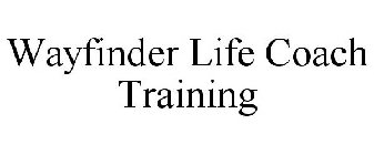 WAYFINDER LIFE COACH TRAINING