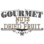 GOURMET NUTS AND DRIED FRUIT