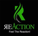 REACTION FEEL THE REACTION!