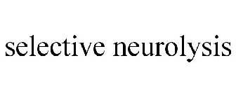 SELECTIVE NEUROLYSIS