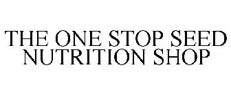 THE ONE STOP SEED NUTRITION SHOP