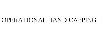 OPERATIONAL HANDICAPPING