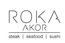 ROKA AKOR STEAK | SEAFOOD | SUSHI