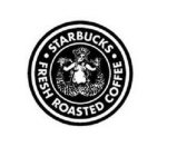 STARBUCKS FRESH ROASTED COFFEE