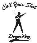 CALL YOUR SHOT DINGER KING