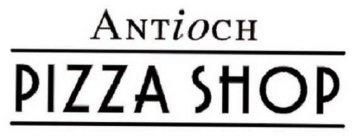 ANTIOCH PIZZA SHOP