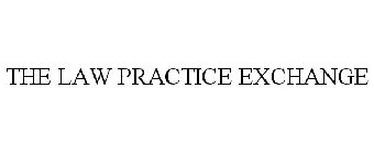 THE LAW PRACTICE EXCHANGE