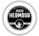 ... A DIFFERENT WORLD WITHIN YOUR REACH! VISTA HERMOSA NO PRESERVATIVES! NO ADDITIVES! THE TRADITION OF MEXICO VISTAHERMOSAPRODUCTS.COM