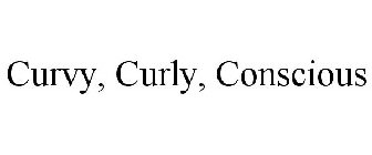 CURVY, CURLY, CONSCIOUS