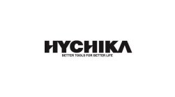 HYCHIKA BETTER TOOLS FOR BETTER LIFE