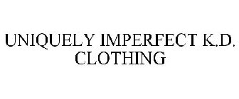 UNIQUELY IMPERFECT K.D. CLOTHING