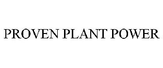 PROVEN PLANT POWER