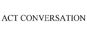 ACT CONVERSATION