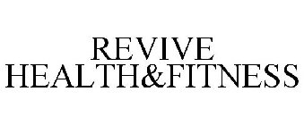 REVIVE HEALTH&FITNESS