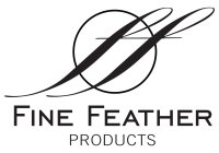 FF FINE FEATHER PRODUCTS