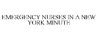 EMERGENCY NURSES IN A NEW YORK MINUTE