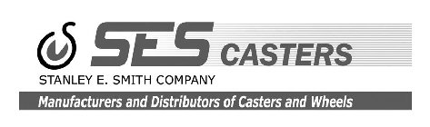SES CASTERS STANLEY E. SMITH COMPANY