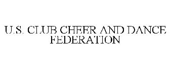 U.S. CLUB CHEER AND DANCE FEDERATION
