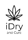 IDRY AND CURE
