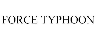 FORCE TYPHOON