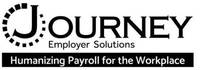 JOURNEY EMPLOYER SOLUTIONS HUMANIZING PAYROLL FOR THE WORKPLACE