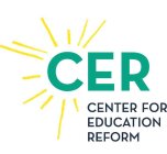CER CENTER FOR EDUCATION REFORM