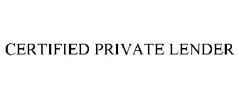 CERTIFIED PRIVATE LENDER