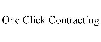 ONE CLICK CONTRACTING