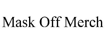 MASK OFF MERCH