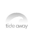 TIDE AWAY