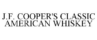J.F. COOPER'S CLASSIC AMERICAN WHISKEY