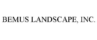 BEMUS LANDSCAPE, INC.