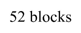 52 BLOCKS