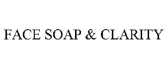 FACE SOAP & CLARITY