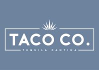 TACO CO. TEQUILA CANTINA