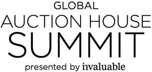 GLOBAL AUCTION HOUSE SUMMIT PRESENTED BY INVALUABLE
