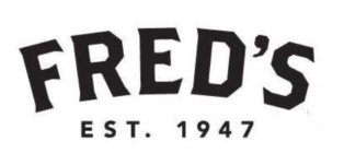 FRED'S EST 1947