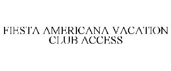 FIESTA AMERICANA VACATION CLUB ACCESS