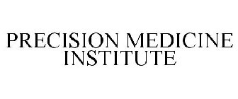 PRECISION MEDICINE INSTITUTE