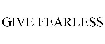 GIVE FEARLESS