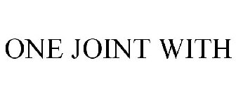ONE JOINT WITH