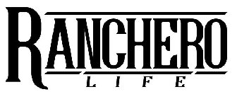 RANCHERO LIFE