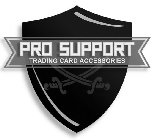 PRO SUPPORT TRADING CARD ACCESSORIES