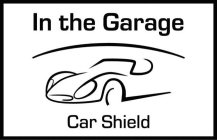 IN THE GARAGE - CAR SHIELD